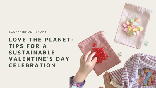 Love the Planet: Tips for a Sustainable Valentine's Day