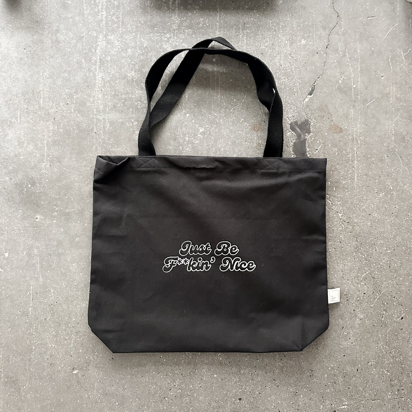 The Just Be F**kin' Nice Tote