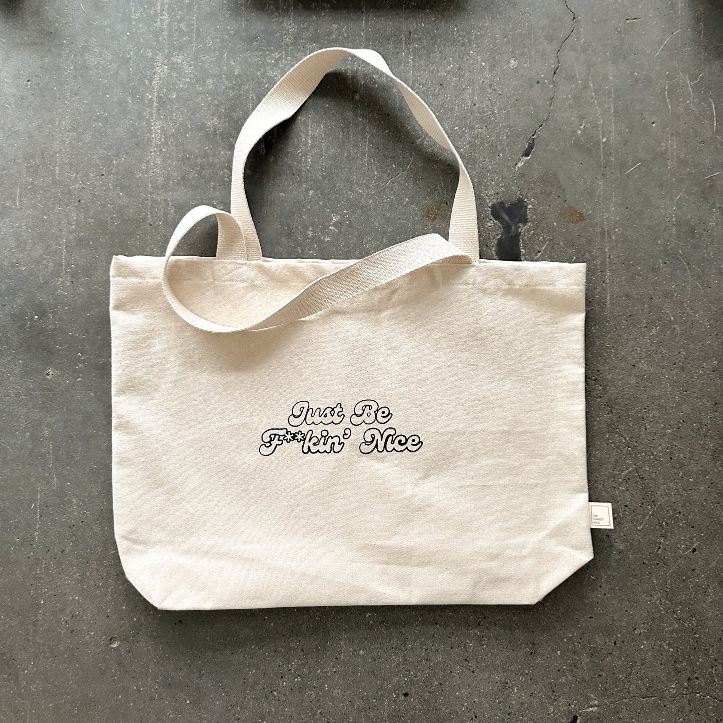 The Just Be F**kin' Nice Tote