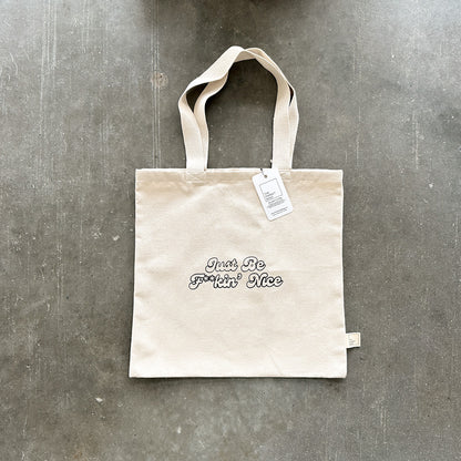 The Just Be F**kin' Nice Tote