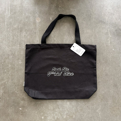 The Just Be F**kin' Nice Tote