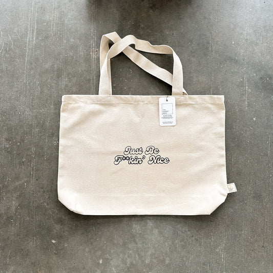 The Just Be F**kin' Nice Tote