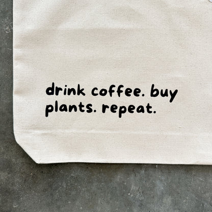 Drink Coffee. Buy Plants. Repeat Tote